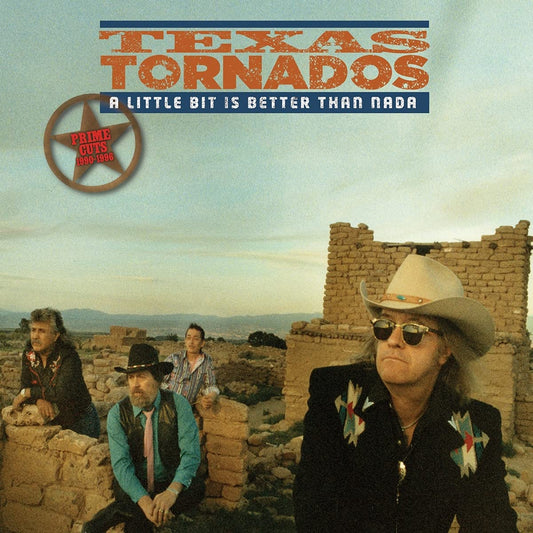 Texas Tornados: A Little Bit Is Better Than Nada--Prime Cuts 1990-1996 (2CD Set)